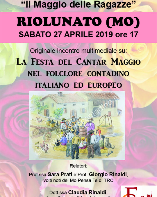SABATO 27 APRILE 2019 ORE 17 A RIOLUNATO: LA FESTA DEL CANTAR MAGGIO NEL FOLCLORE CONTADINO ITALIANO ED EUROPEO